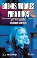 Buenos modales para niños: Normas básicas de comportamiento y urbanidad para el mundo de hoy 970150741X Book Cover