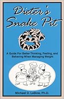 Dieter's Snake Pit: A Guide for Better Thinking, Feeling, and Behaving When Managing Weight 0968402801 Book Cover