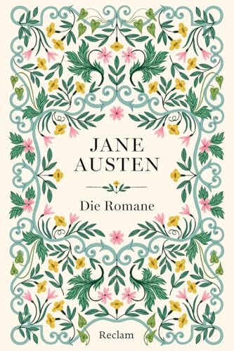 Jane Austen – Die Romane: Austen-Gesamtausgabe – alle zu Lebzeiten veröffentlichten Romane ungekürzt in einer hochwertig veredelten Ausgabe mit Farbschnitt