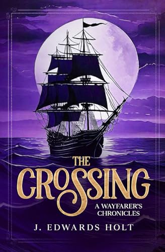 The Crossing: A Wayfarer's Chronicles