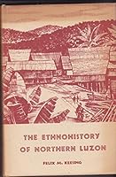 The Ethnohistory of Northern Luzon 0804700494 Book Cover