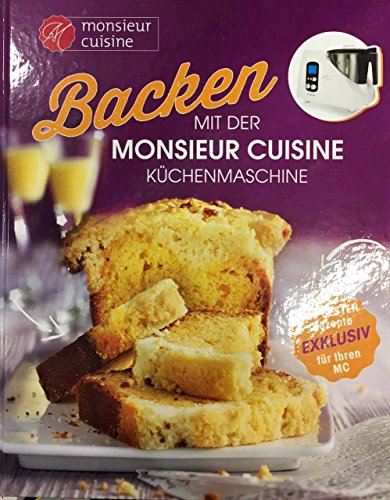 Preisvergleich Produktbild Backen mit der Monsieur Cuisine Küchenmaschine