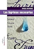 Las lágrimas necesarias (Narrativa nº 16)