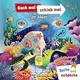 Guck mal, schieb mal! Suche und entdecke - Im Meer: Pappbilderbuch ab 2 Jahre: Pappbilderbuch, Buch mit Klappen ab 2 Jahre