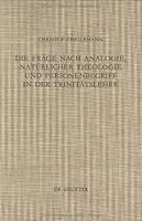 Die Frage Nach Analogie, Naturlicher Theologie Und Personebegriff in Der Trinitatslehre: Eine Vergleichende Untersuchung Britischer Und Deutschprach (Theologische Bibliothek Topelmann) 3110144395 Book Cover