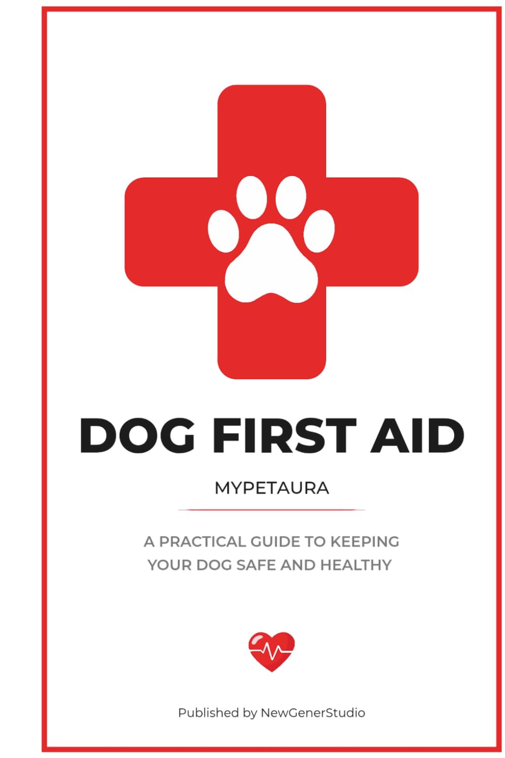 THE DOG FIRST AID MANUAL: Emergency Response Protocols for Every Responsible Owner | Canine Medical Crisis & Safety Guide, Vital Signs Log, and Incident Tracker