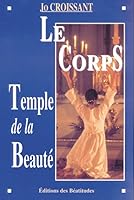 Le corps, temple de la beauté 2840241102 Book Cover