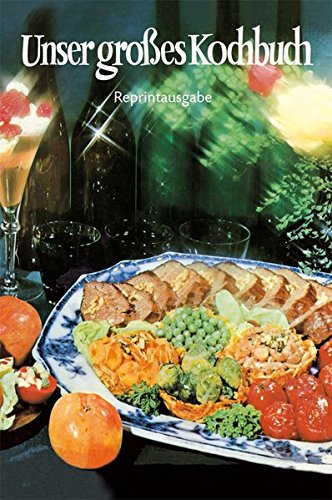 Unser großes Kochbuch: Vom Frühstück bis zum