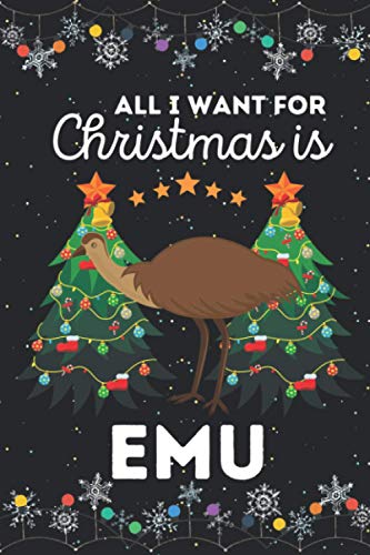 All i want for christmas is emu: Cute & funny emu notebook journal | emu lovers christmas gift | xmas lined notebook for boys, girls, man, woman
