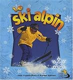  Le Ski Alpin = Skiing in Action (Sans Limites / Without Limits)
