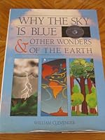 Why The Sky Is Blue & Other Wonders Of The Earth 0792457463 Book Cover