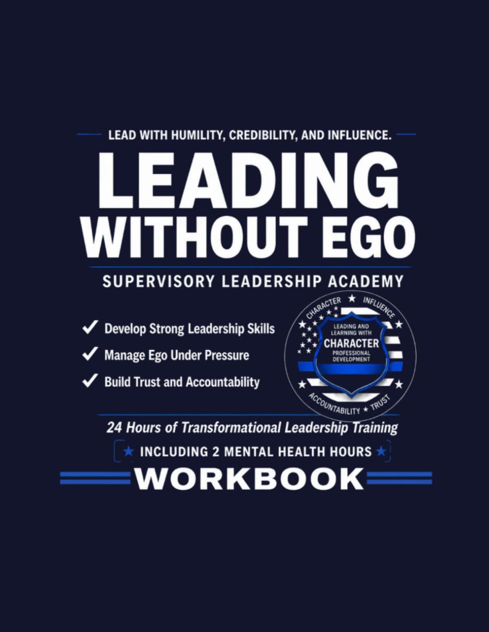 Leading Without Ego: Supervisory Leadership Academy Workbook
