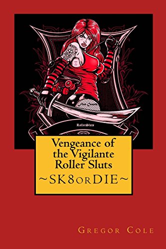 Vengeance of the Vigilante Roller Sluts 0692293841 Book Cover