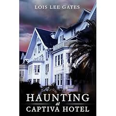 Haunting at the Captiva Hotel Audiobook By Lois Lee Gates cover art
