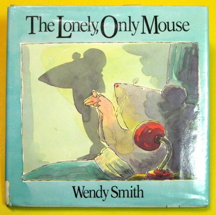 The Lonely Only Mouse 067081251X Book Cover