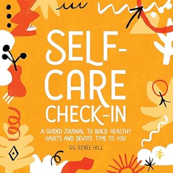 Self-Care Check-In: Guided Journal for Healthy Habits and Personal Time