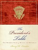 The President's Table: Two Hundred Years of Dining and Diplomacy