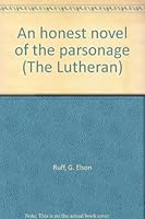An honest novel of the parsonage (The Lutheran) B0007EFIUG Book Cover