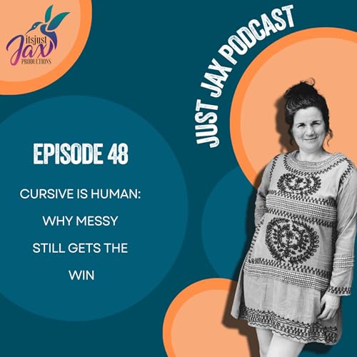 Cursive Is Human: Why Messy Still Gets the Win EP 48