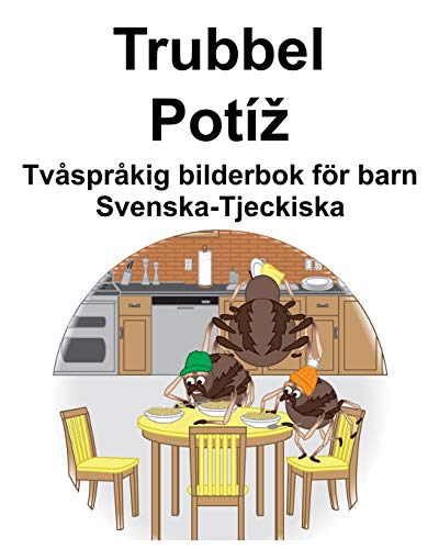Svenska-Tjeckiska Trubbel/Potíž Tvåspråkig bilderbok för barn (Swedish Edition)