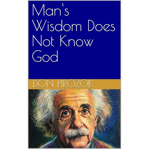 Man's Wisdom Does Not Know God by Don Pirozok episode artwork