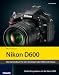Produktbild Kamerabuch Nikon D600: Das Kamerabuch für den Einstieg in die Vollformat-Klasse