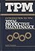 Introduction to TPM: Total Productive Maintenance (Preventative Maintenance Series) (English and Japanese Edition)