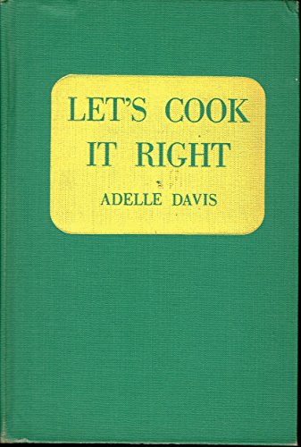 Lets's Cook It Right: Good Health Comes from Go... B000UVB2PQ Book Cover