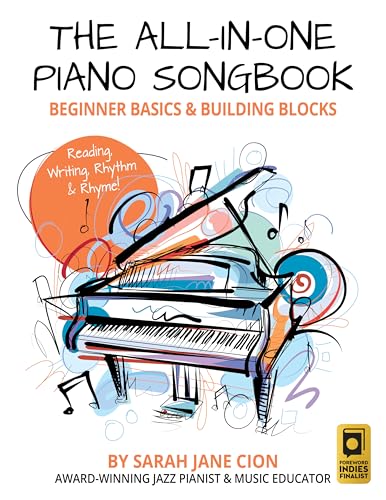 The All-In-One Piano Songbook: Beginner Basics and Building Blocks: Reading, Writing, Rhythm & Rhyme! (The All-In-One Piano Songbook Series 1)