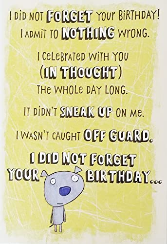 I Didn't Forget Your Birthday Funny Belated Greeting Card - I Celebrated With You In Though The Whole Day Long