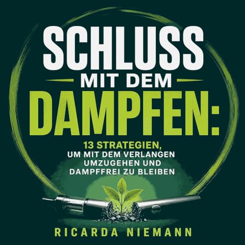 『Schluss mit dem Dampfen: 13 Strategien, um mit dem Verlangen umzugehen und dampffrei zu bleiben』のカバーアート