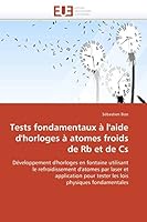 Tests fondamentaux à l'aide d'horloges à atomes froids de Rb et de Cs (Omn.Univ.Europ.) 6131518807 Book Cover