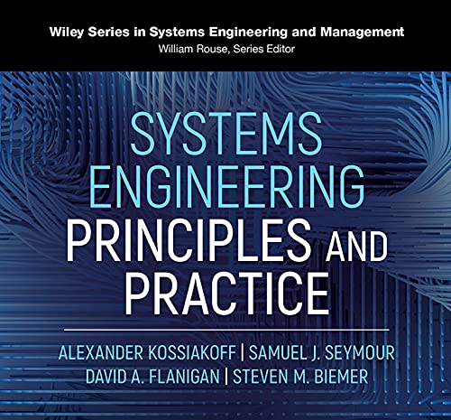 Systems Engineering Principles and Practice (Wiley in Systems Engineering and Management)