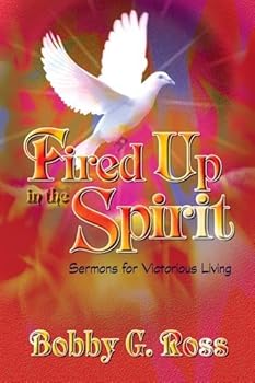Paperback Fired Up in the Spirit:Sermons for Victorious Living Book