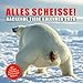 ALLES SCHEISSE! Kackende Tiere Kalender 2026: Das lustige Geschenk zu Weihnachten oder Geburtstag für Männer, Frauen, Arbeitskollegen und Freunde mit ... Sprüchen & tierisch komischen Bildern 2026)