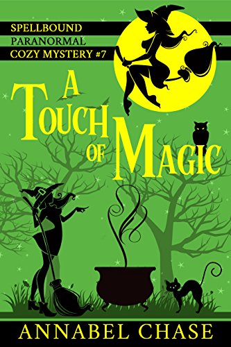 A Touch of Magic (Spellbound Paranormal Cozy Mystery Book 7)