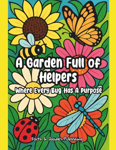 A Garden Full of Helpers: Where Every Bug Has a