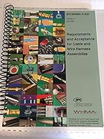 IPC A-620A Requirements and Acceptance for Cable and Wire Harness Assemblies 1580987818 Book Cover