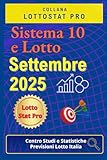 previsione lotto palermo  Sistema 10 e Lotto Settembre 2025: Strategie, Analisi Statistiche e Numeri Vincenti Previsioni aggiornate per giocare al 10 e Lotto nel mese di Settembre 2025