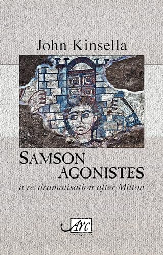 Samson Agonistes: A re-dramatisation after Milton