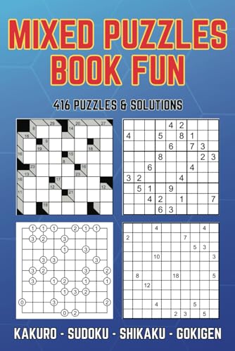 Mixed Puzzles Book Fun: Puzzle Activity Book 416 Puzzles 4 Different Games Kakuro Sudoku Shikaku Gokigen