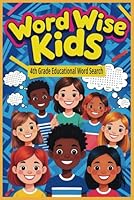 Word Wise Kids: 4th Grade Educational Word Search B0F674BHJB Book Cover