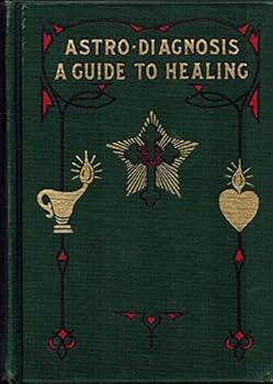 Astro-Diagnosis a Guide to Healing