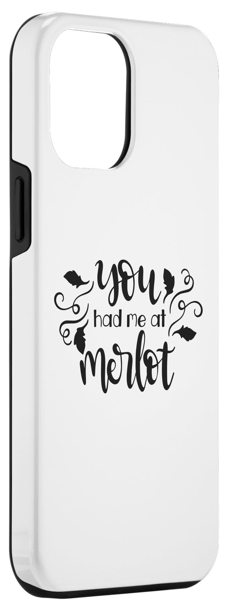 iPhone 13 Pro Max You Had Me At Merlot Funny Wine Lover Case - Image 3