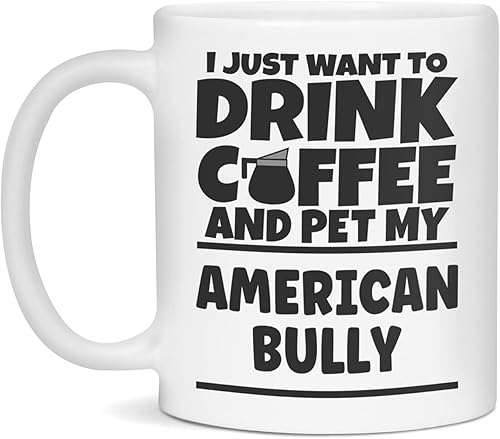 Drink Coffee and Pet My American Bully, Taza divertida para perro, 11 onzas, color blanco