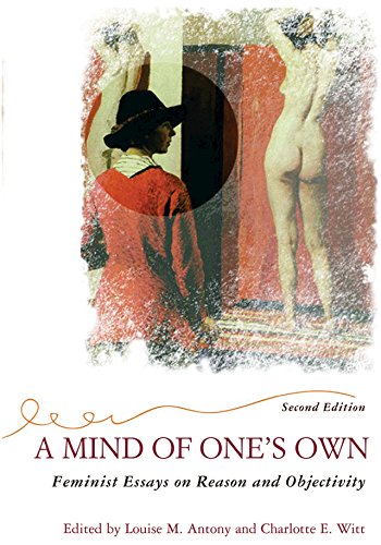 A Mind Of One's Own: Feminist Essays On Reason And Objectivity (Feminist Theory and Politics) (English Edition)