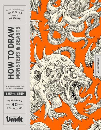 How to Draw Monsters & Beasts: A Step-by-Step Guide to Drawing Monsters & Fantasy Creatures for Beginners (How to Draw series by Vault Editions)