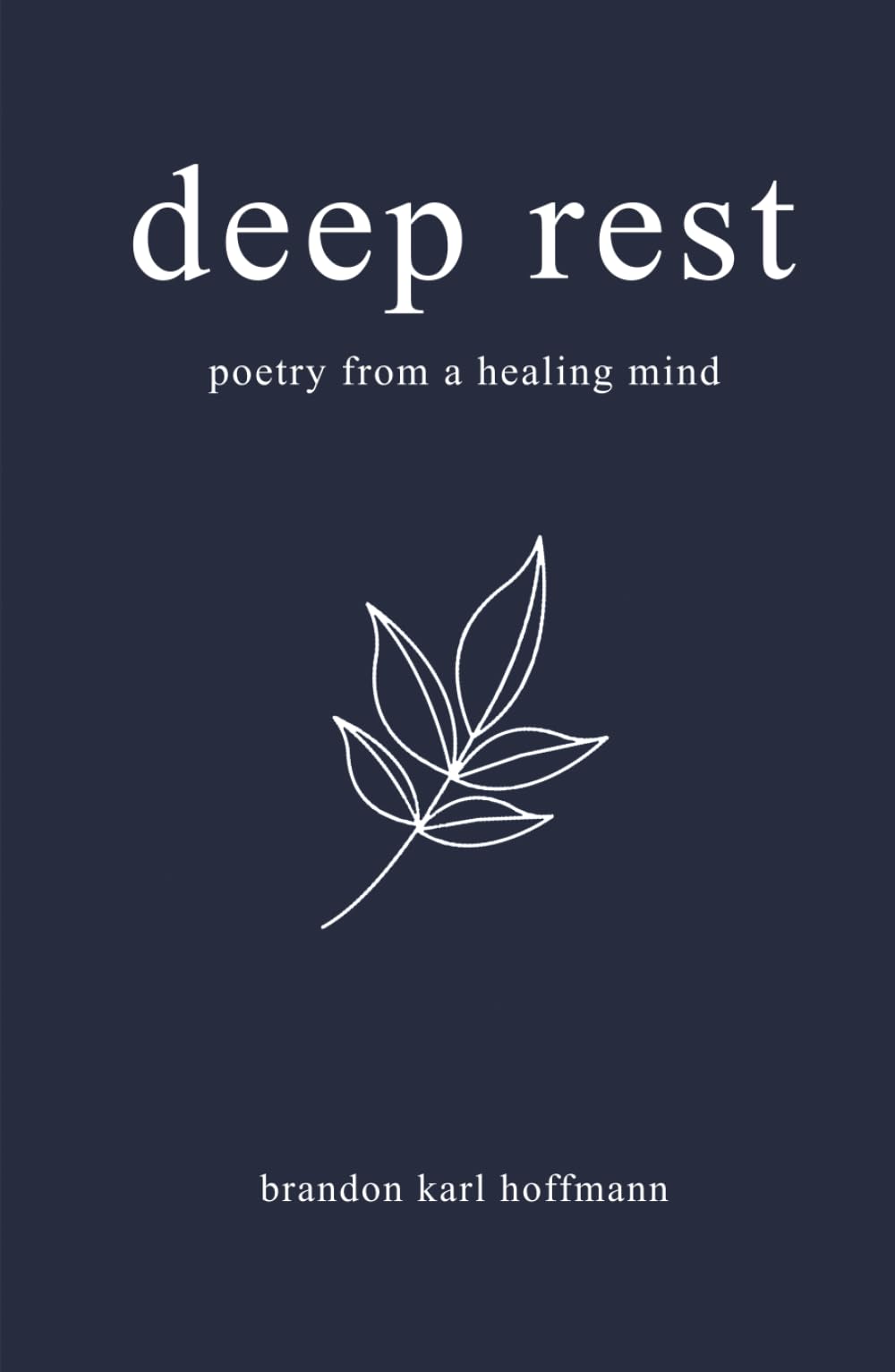 deep rest: poetry from a healing mind