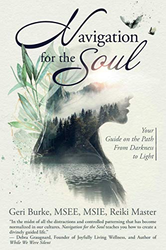 Navigation for the Soul: Your Guide on the Path From Darkness to Light