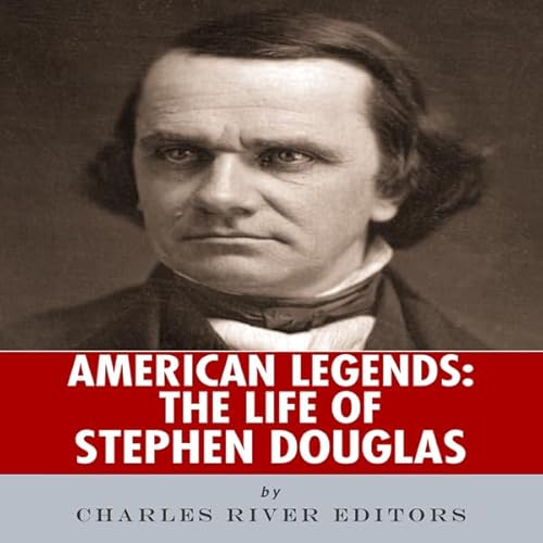 American Legends: The Life of Stephen Douglas cover art